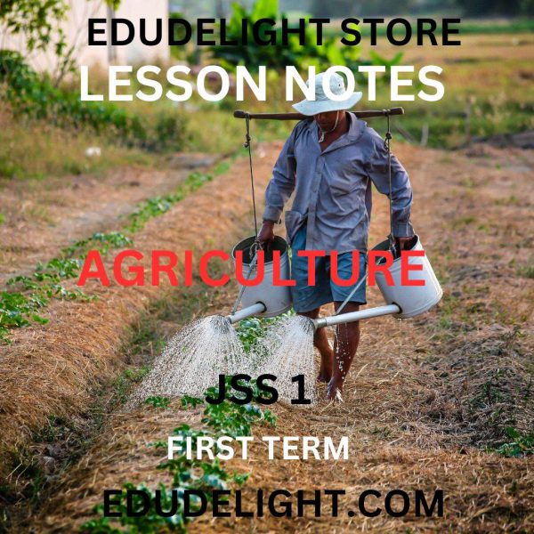 Agriculture JSS1 First Term Lesson Note Edudelight