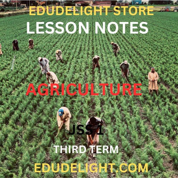 Agriculture JSS1 Third Term Lesson Note Edudelight