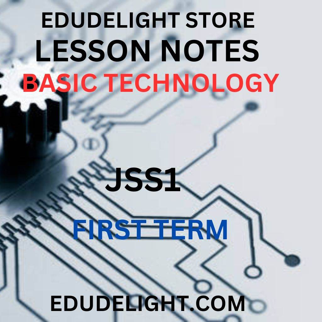 Basic Technology Lesson Notes for JSS1 (Basic 7) First Term - EduStore