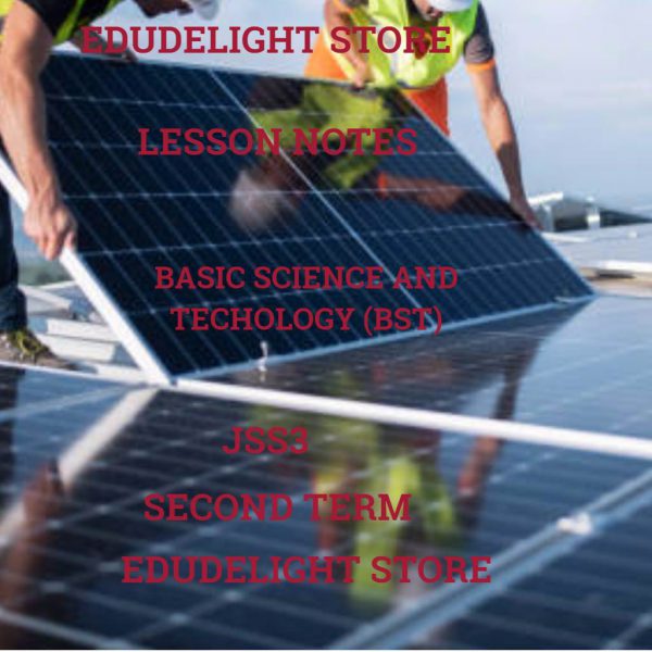 BST-Basic Science and Technology JSS3 Third Term Lesson Note Edudelight