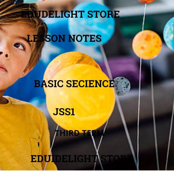 Basic Science JSS1 Third Term Lesson Note Edudelight