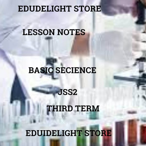 Basic Science JSS2 Third Term Lesson Note Edudelight