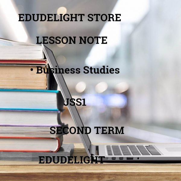 Business Studies JSS1 Second Term Lesson Note Edudelight