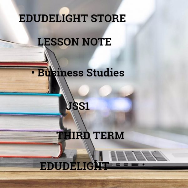 Business Studies JSS1 Third Term Lesson Note Edudelight