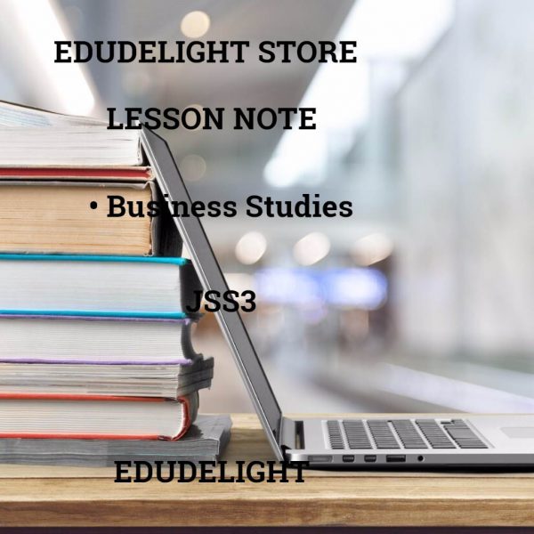Business Studies JSS3 Second Term Lesson Note Edudelight