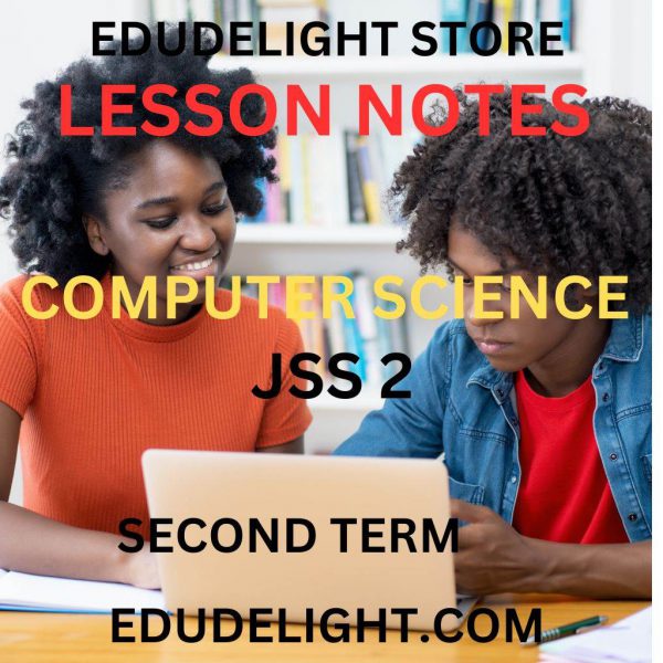 COMPUTER SCIENCE JSS2 second Term Lesson Note Edudelight
