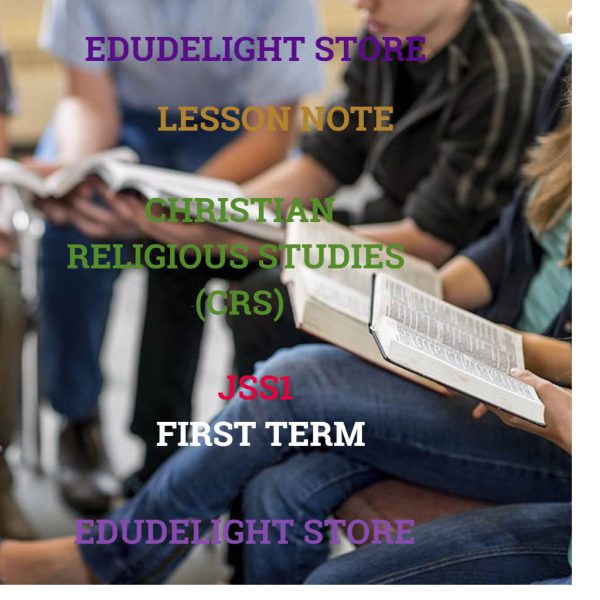 CRS -Christian Religious Studies JSS1 First Term Lesson Note Edudelight