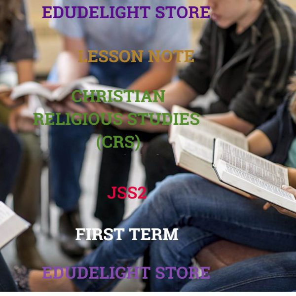 CRS -Christian Religious Studies JSS2 First Term Lesson Note Edudelight
