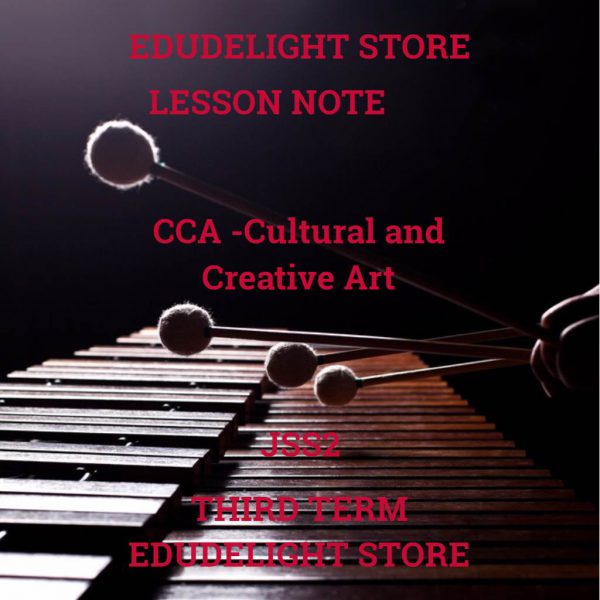 CCA -Cultural and Creative Arts JSS2 Third Term LESSON NOTE Edudelight