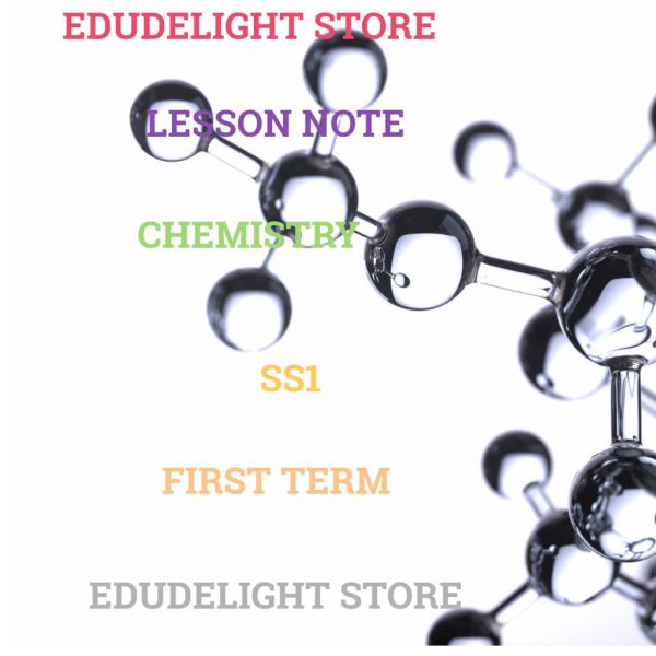 Chemistry SS1 First Term Lesson Note Edudelight