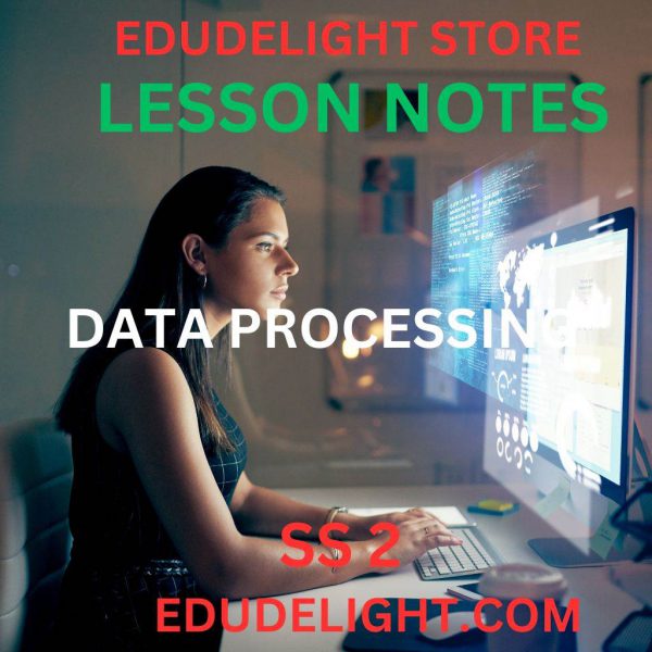 DATA PROCESSING SS2 LESSON NOTE EDUDELIGHT