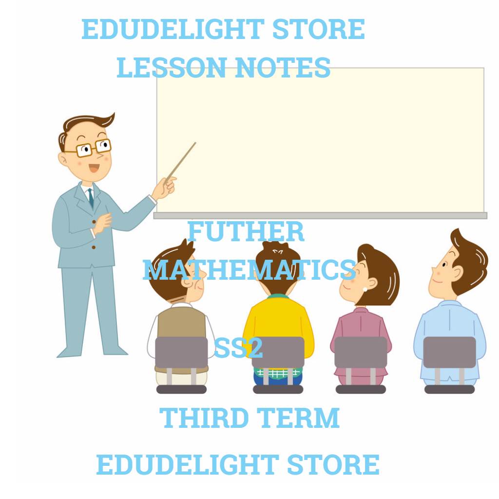 Further Mathematics Lesson Notes for SSS2 Third Term - EduStore